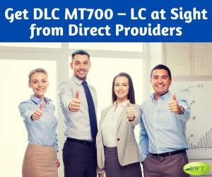 Get DLC MT700 â€“ LC at Sight from Direct Providers